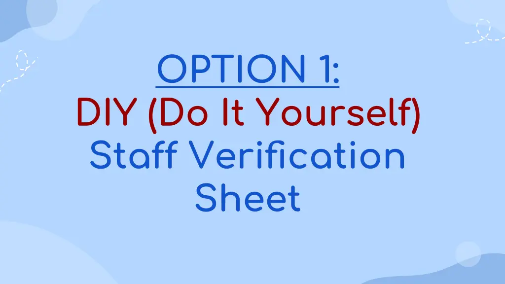 option 1 diy do it yourself staff verification