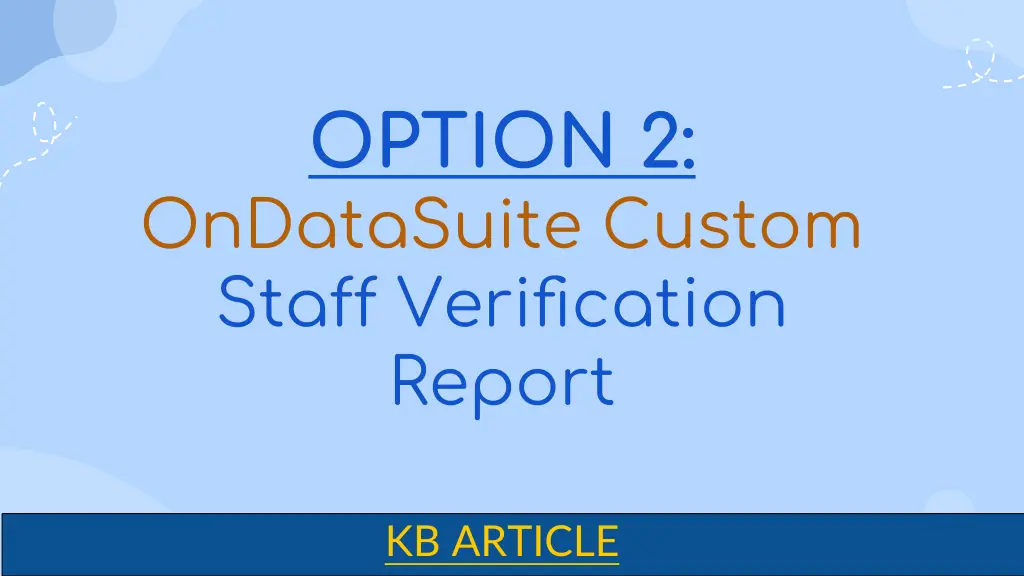 option 2 ondatasuite custom staff verification
