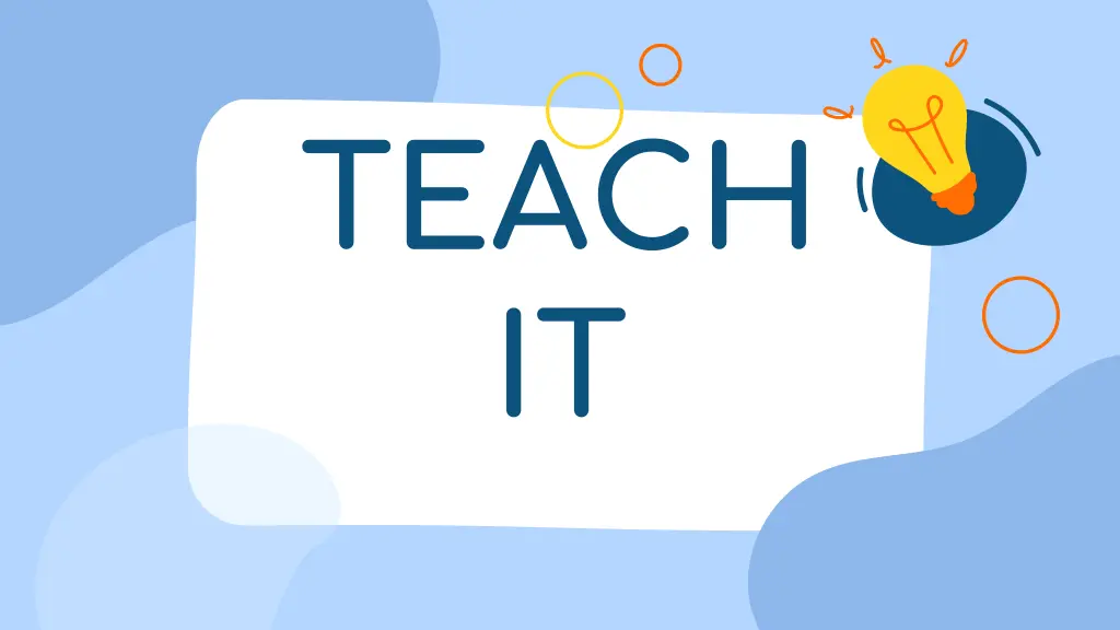 teach it