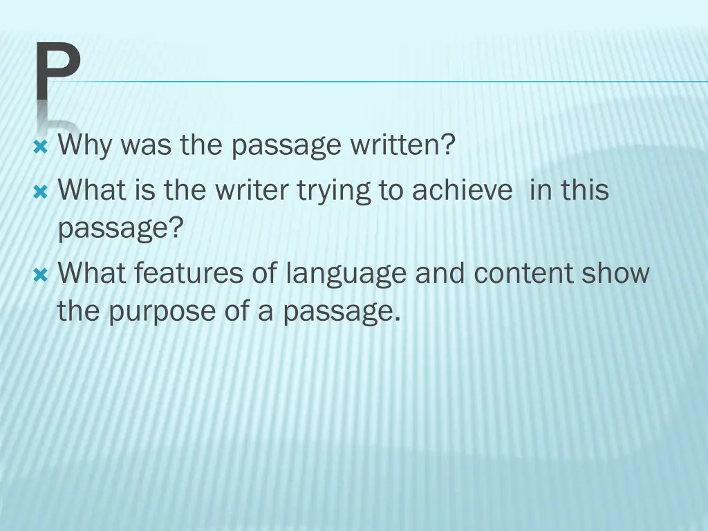 p why was the passage written what is the writer
