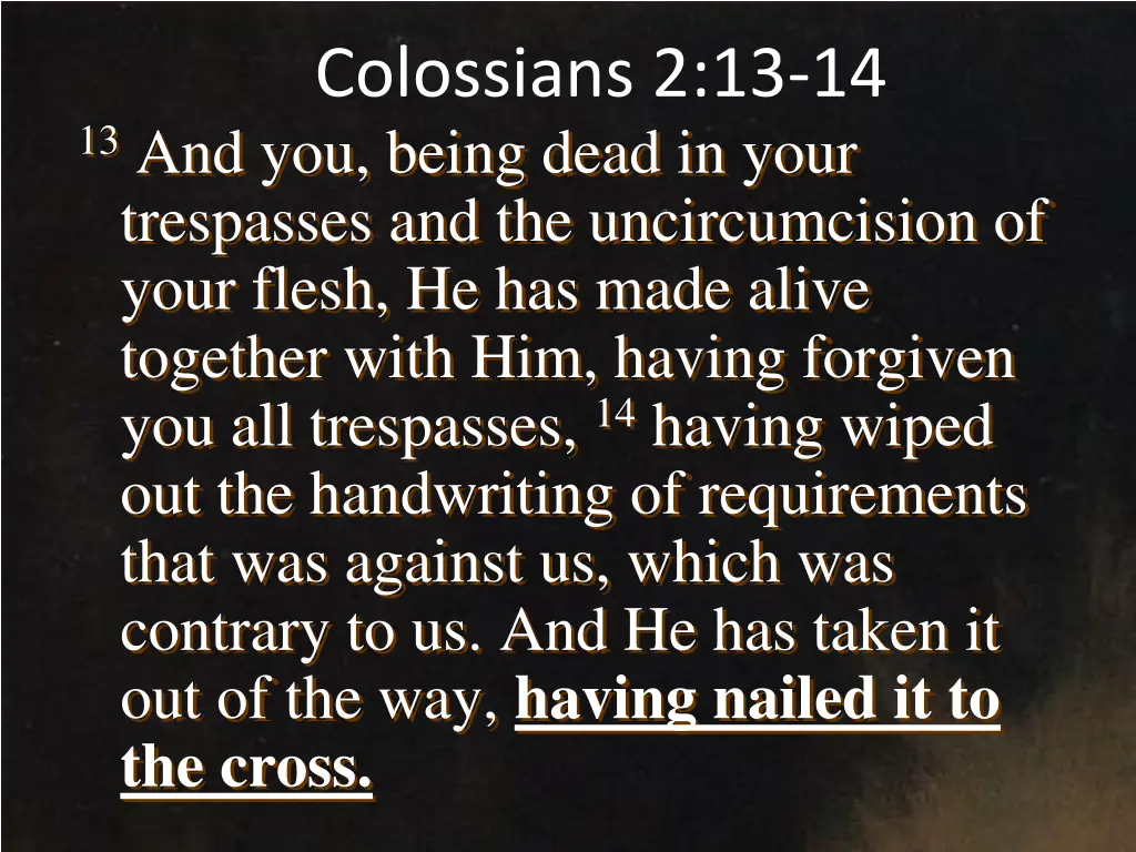 colossians 2 13 14 13 and you being dead in your