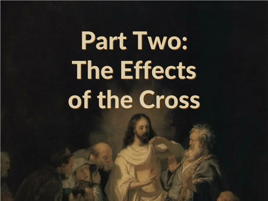 part two the effects of the cross