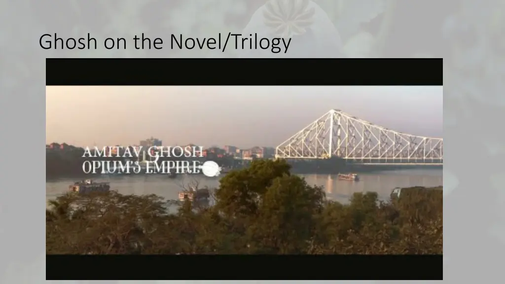 ghosh on the novel trilogy