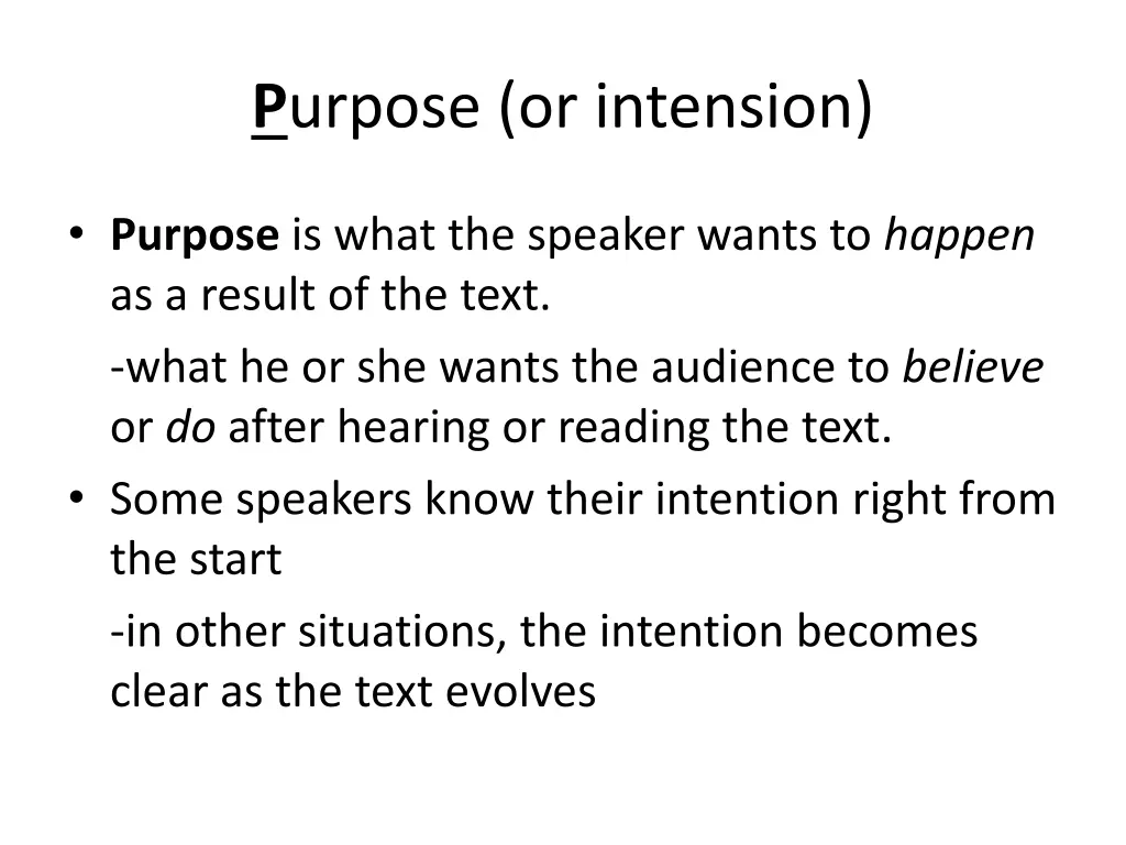 p urpose or intension
