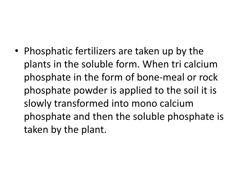phosphatic fertilizers are taken up by the plants