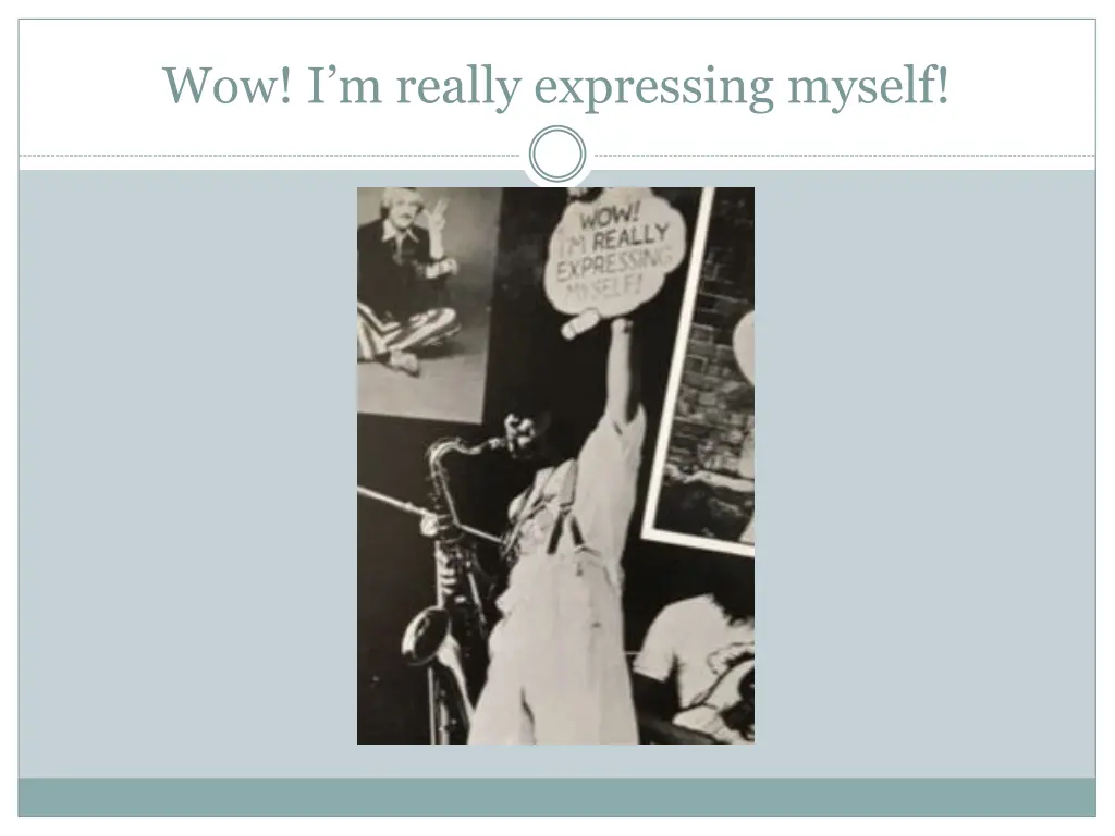 wow i m really expressing myself