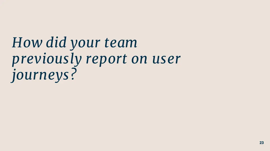how did your team previously report on user