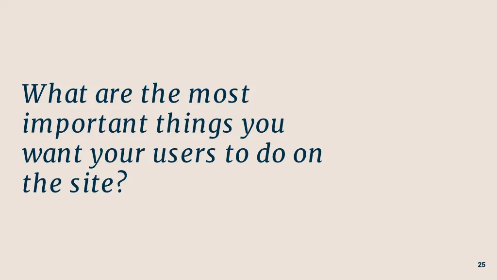 what are the most important things you want your