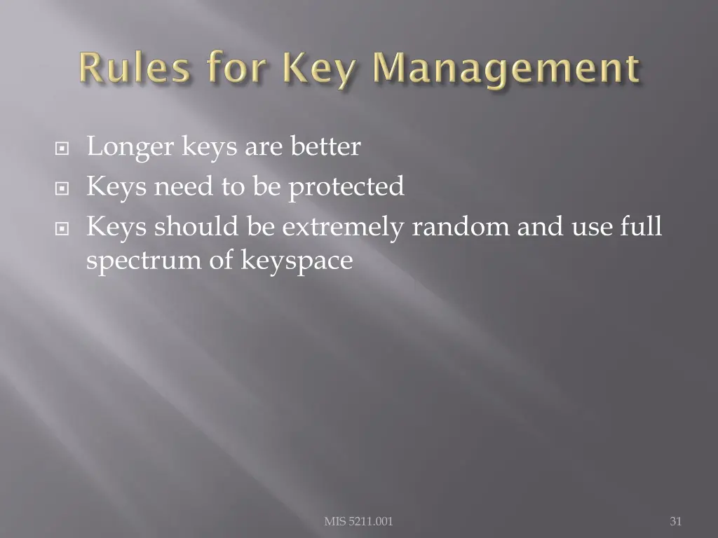 longer keys are better keys need to be protected