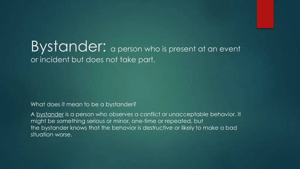 bystander a person who is present at an event