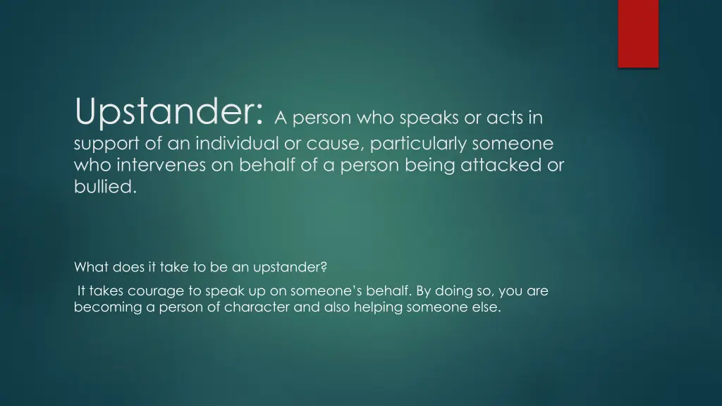 upstander a person who speaks or acts in support