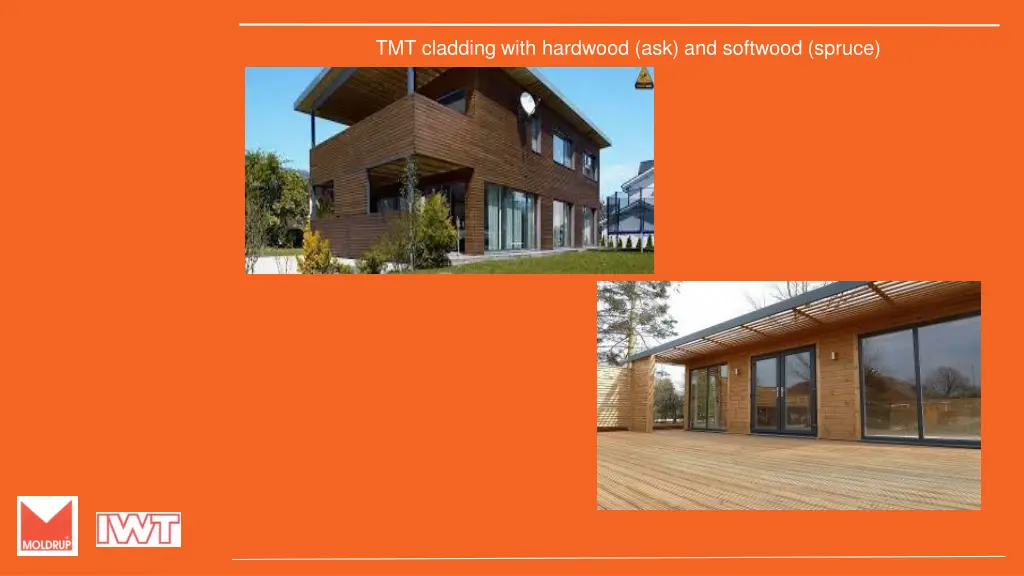 tmt cladding with hardwood ask and softwood spruce