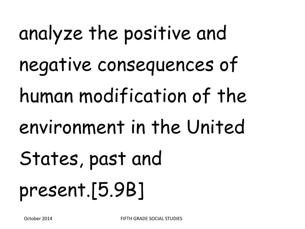 analyze the positive and negative consequences