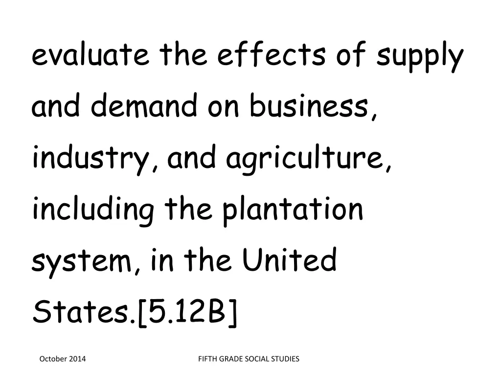evaluate the effects of supply and demand
