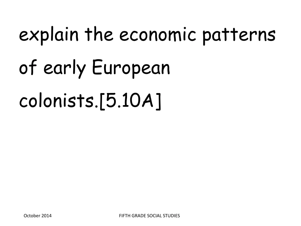 explain the economic patterns of early european