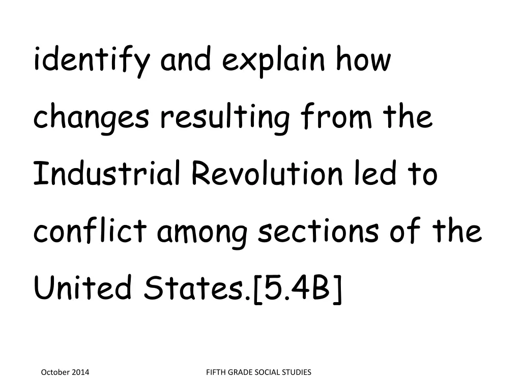 identify and explain how changes resulting from