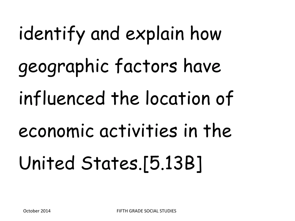 identify and explain how geographic factors have