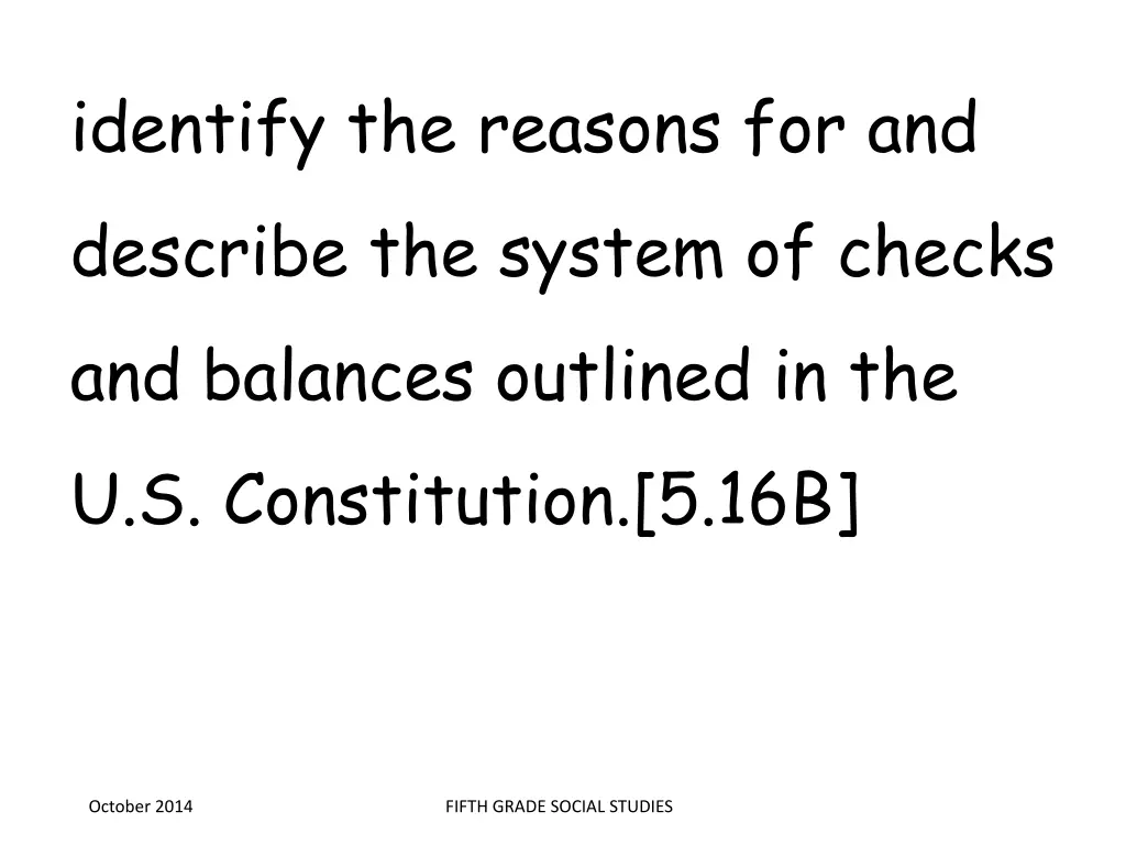 identify the reasons for and describe the system