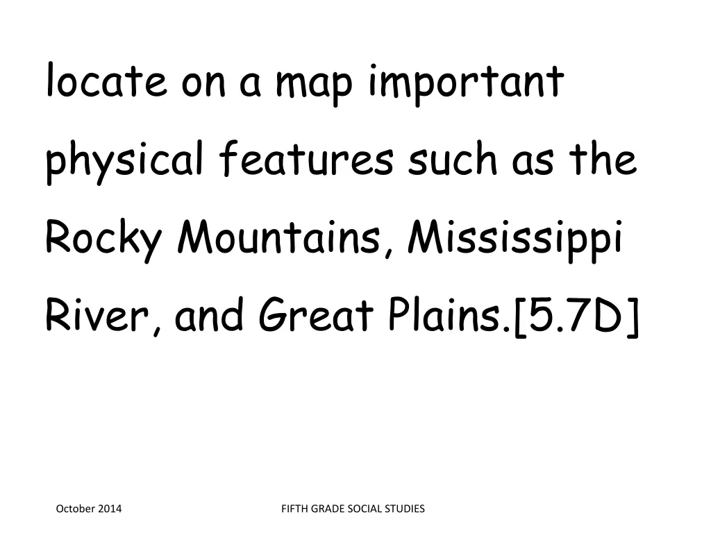 locate on a map important physical features such