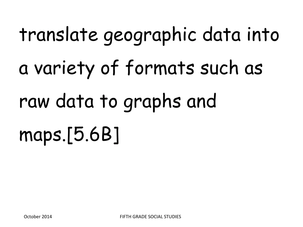 translate geographic data into a variety