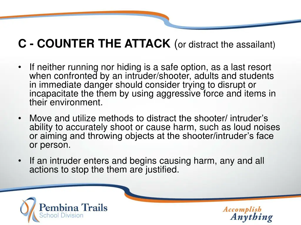 c counter the attack or distract the assailant