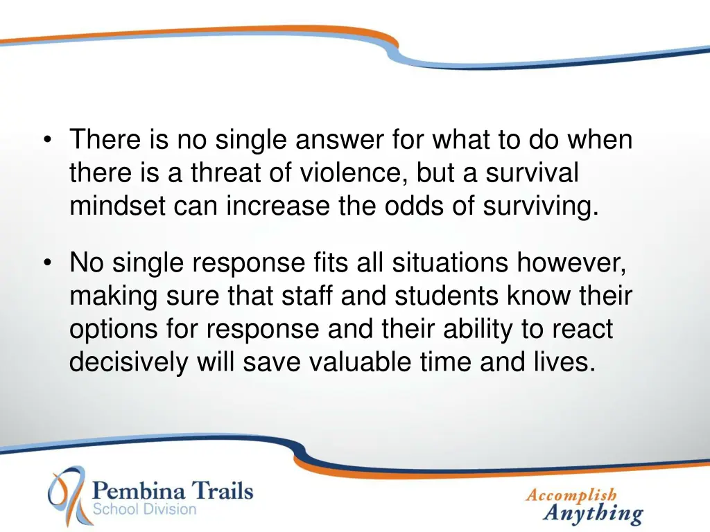 there is no single answer for what to do when