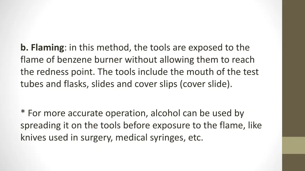 b flaming in this method the tools are exposed