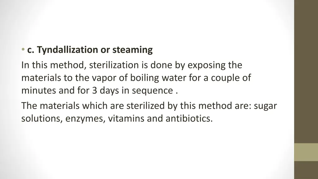 c tyndallization or steaming in this method