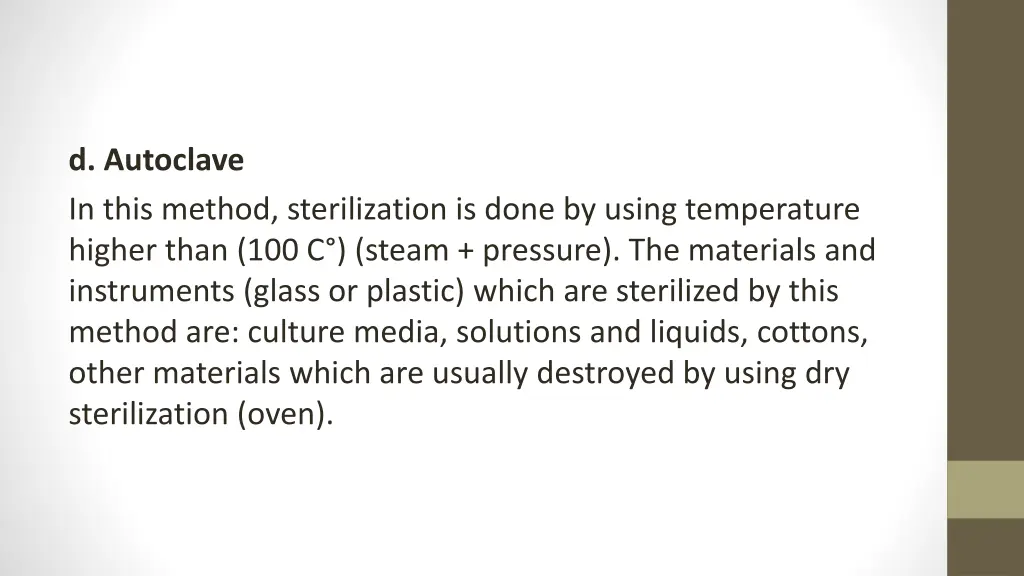 d autoclave in this method sterilization is done