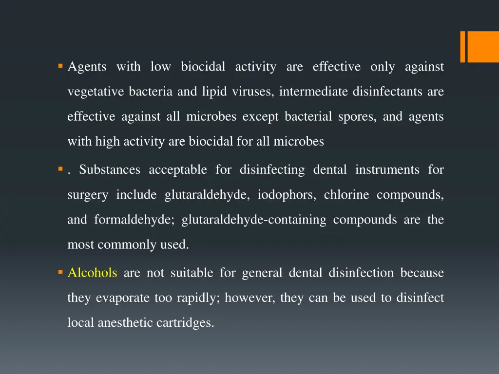 agents with low biocidal activity are effective