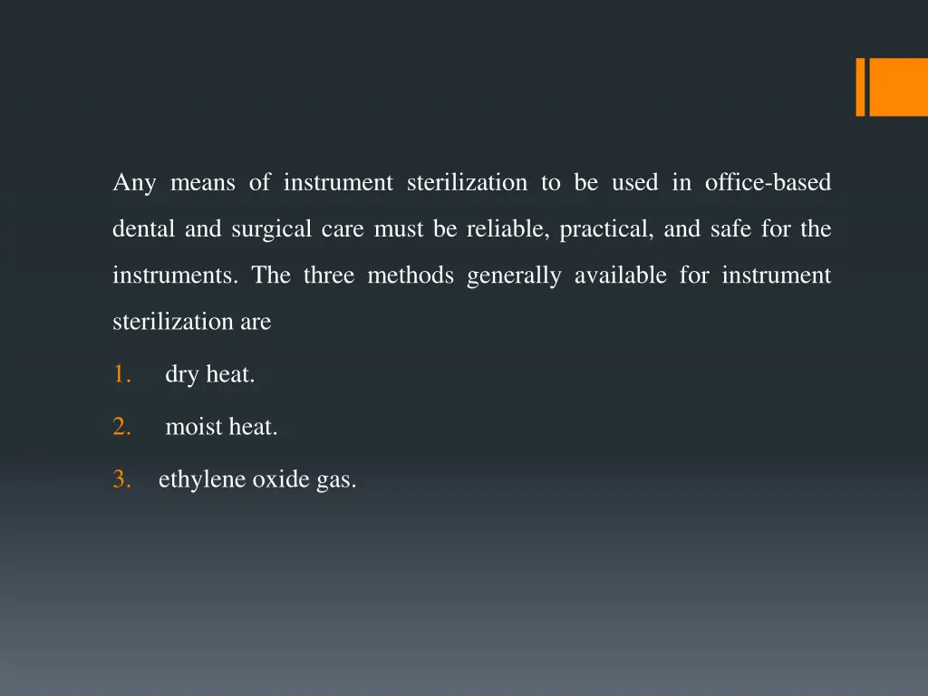 any means of instrument sterilization to be used