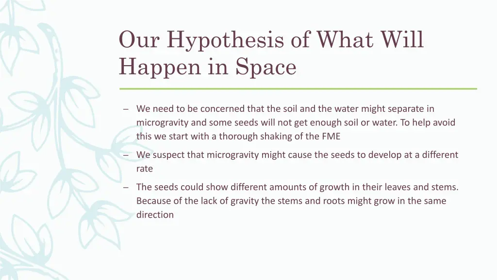 our hypothesis of what will happen in space