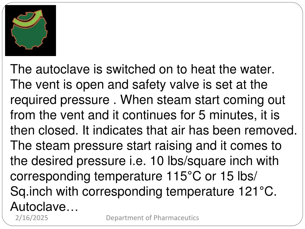the autoclave is switched on to heat the water