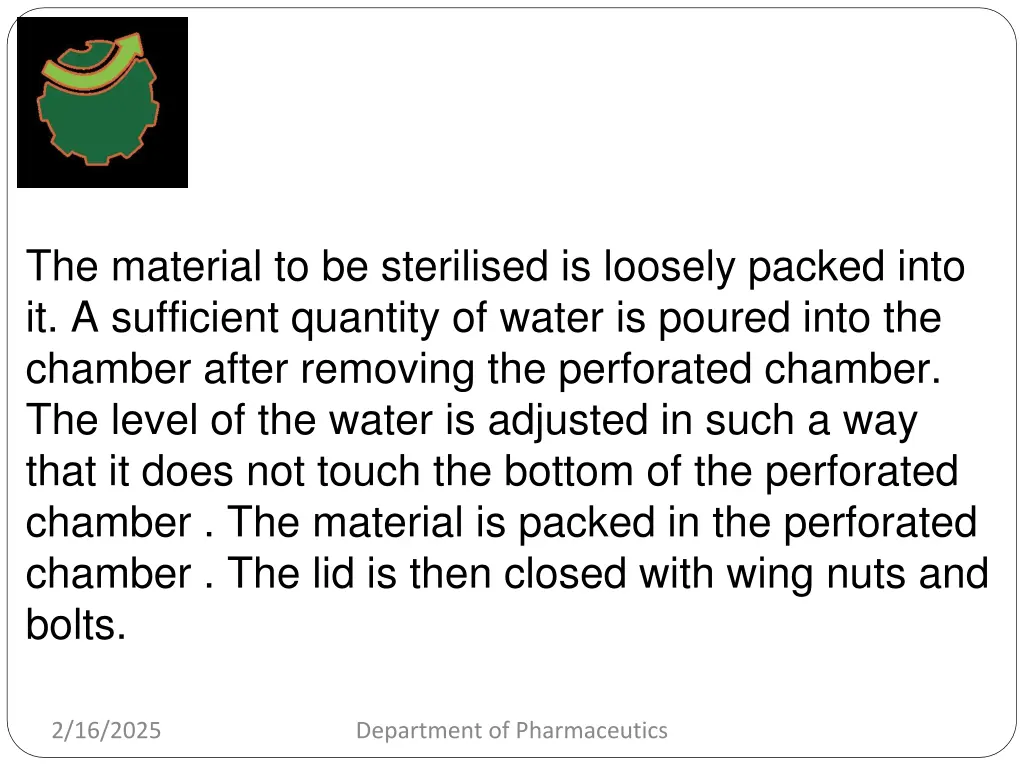 the material to be sterilised is loosely packed