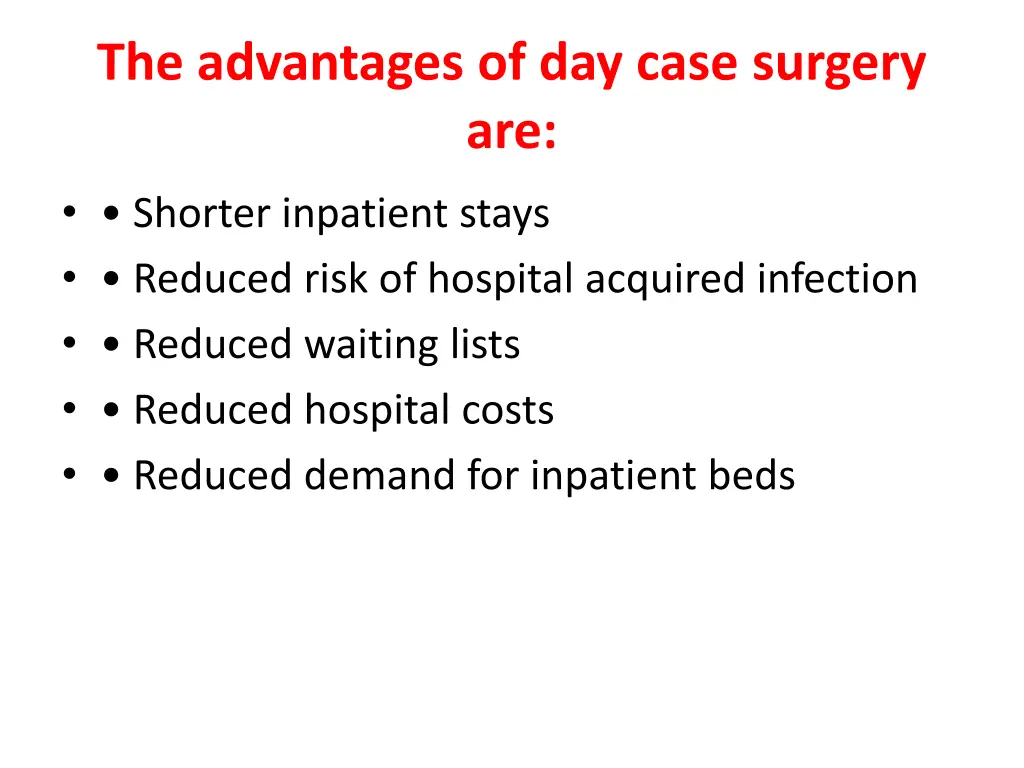 the advantages of day case surgery are