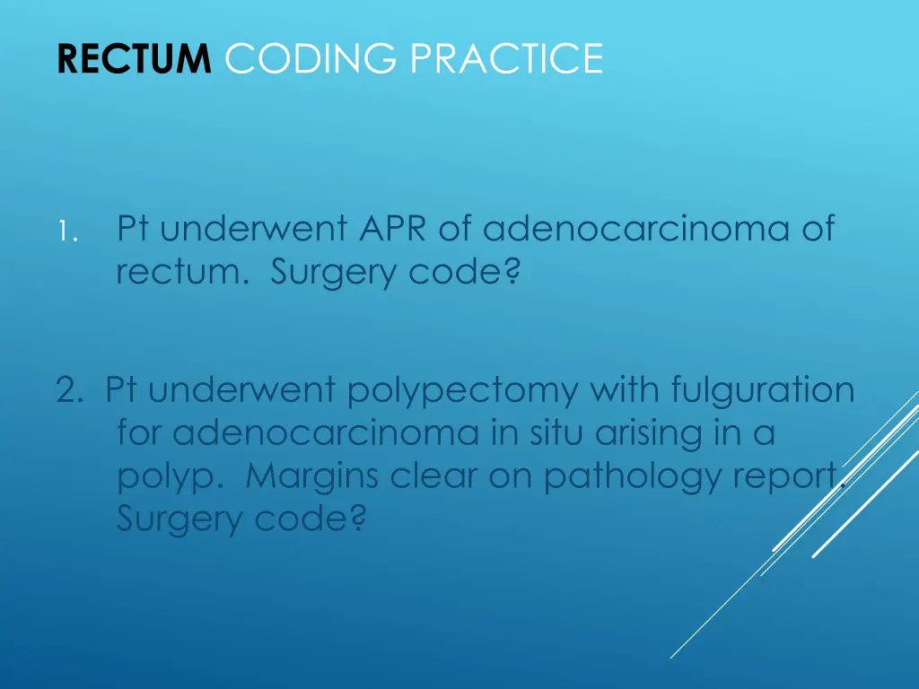 rectum coding practice