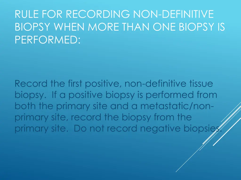 rule for recording non definitive biopsy when