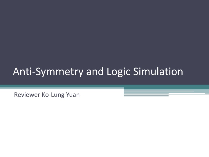 anti symmetry and logic simulation