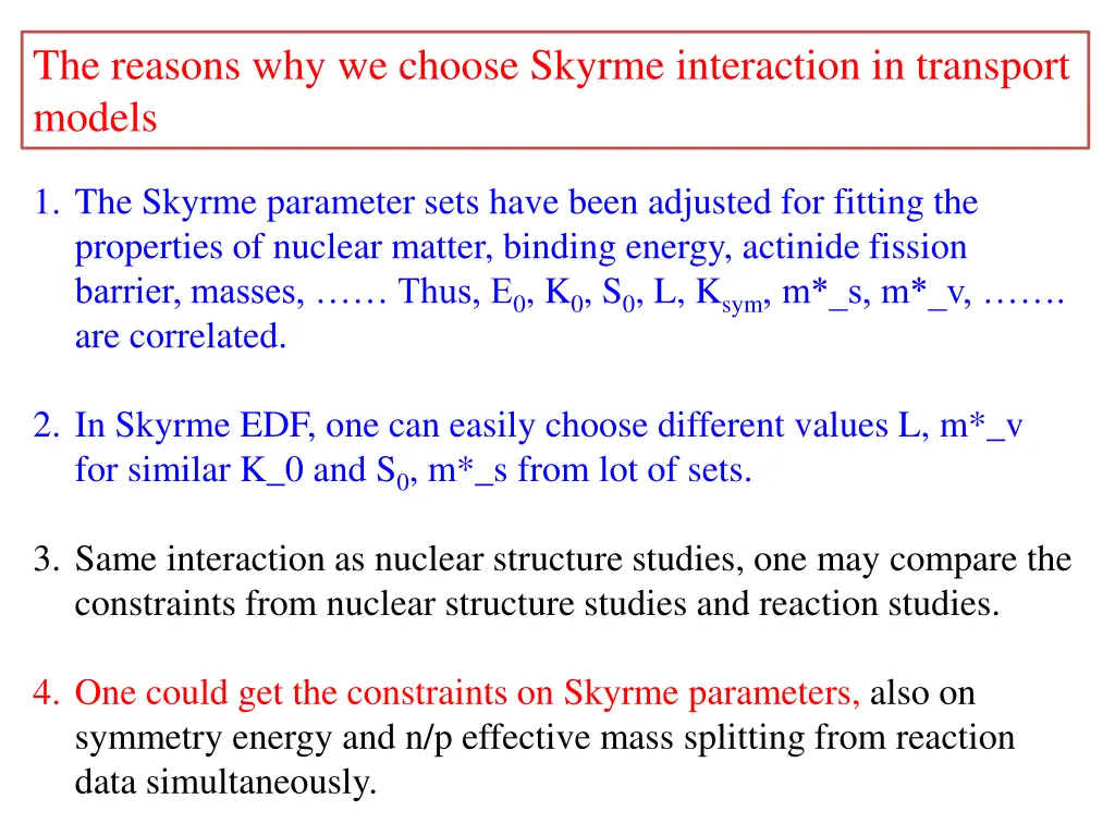 the reasons why we choose skyrme interaction