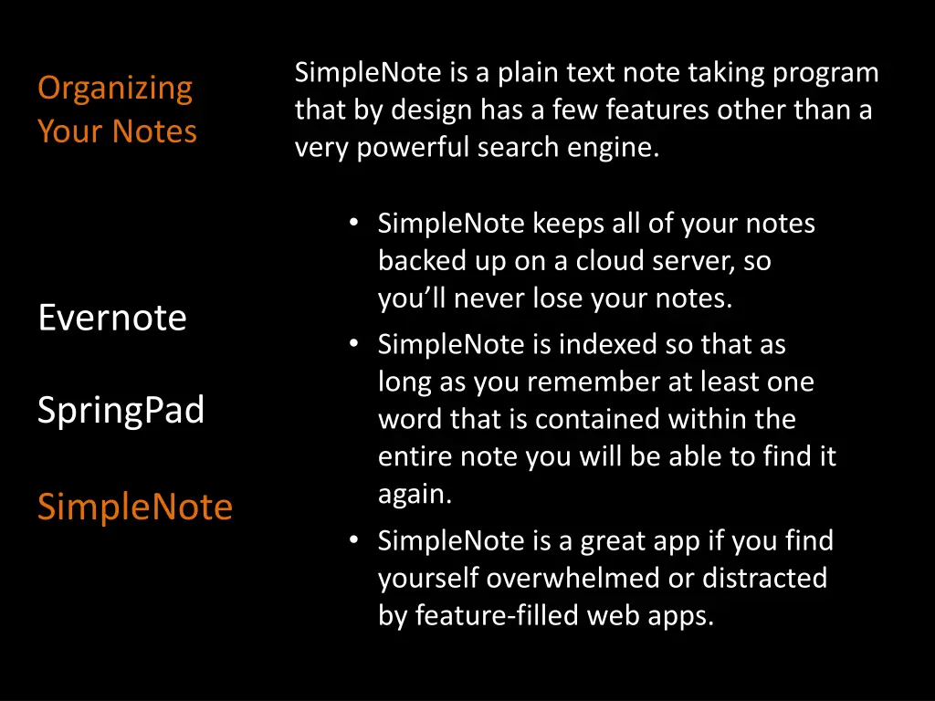 simplenote is a plain text note taking program