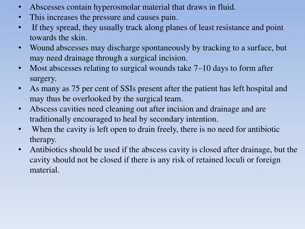 abscesses contain hyperosmolar material that