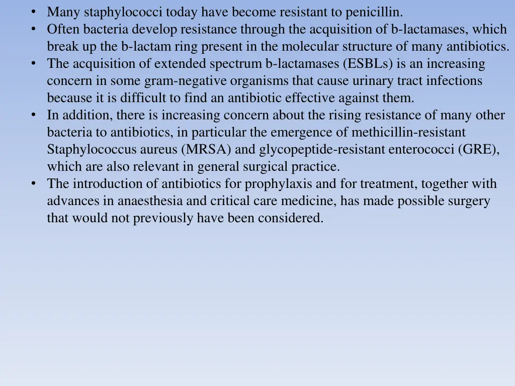 many staphylococci today have become resistant