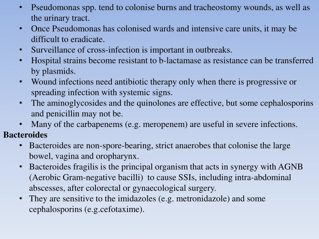 pseudomonas spp tend to colonise burns