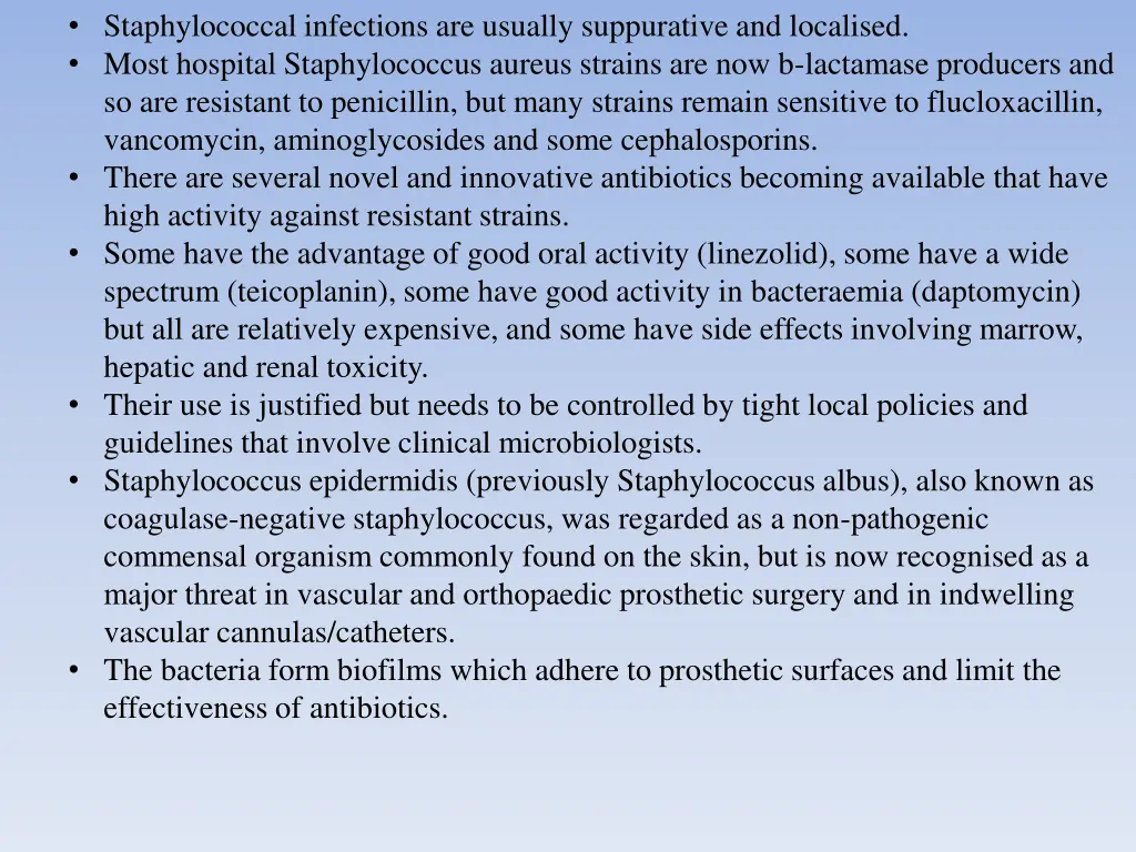 staphylococcal infections are usually suppurative