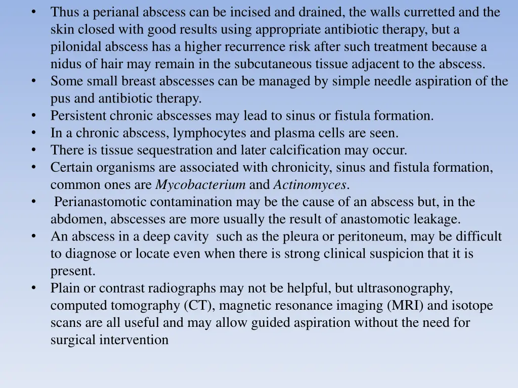 thus a perianal abscess can be incised