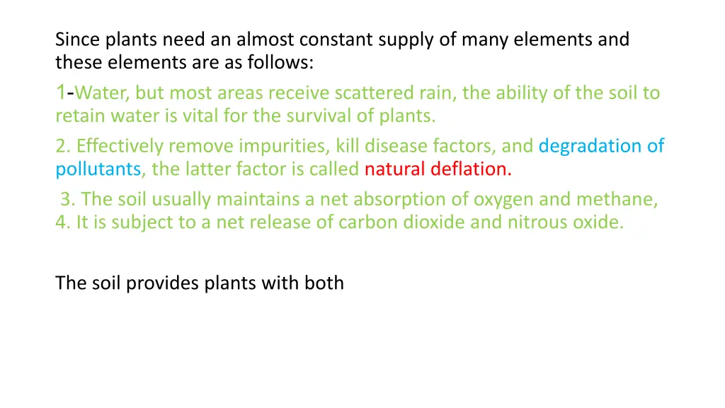 since plants need an almost constant supply