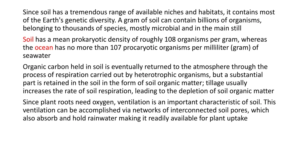 since soil has a tremendous range of available