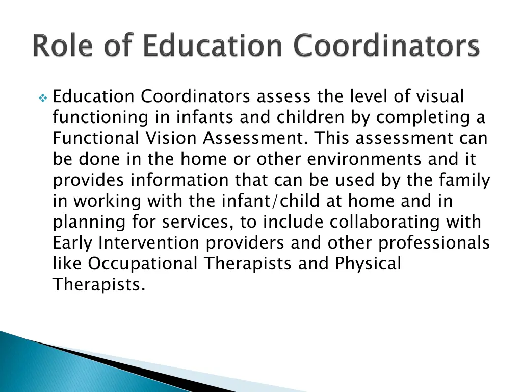 education coordinators assess the level of visual