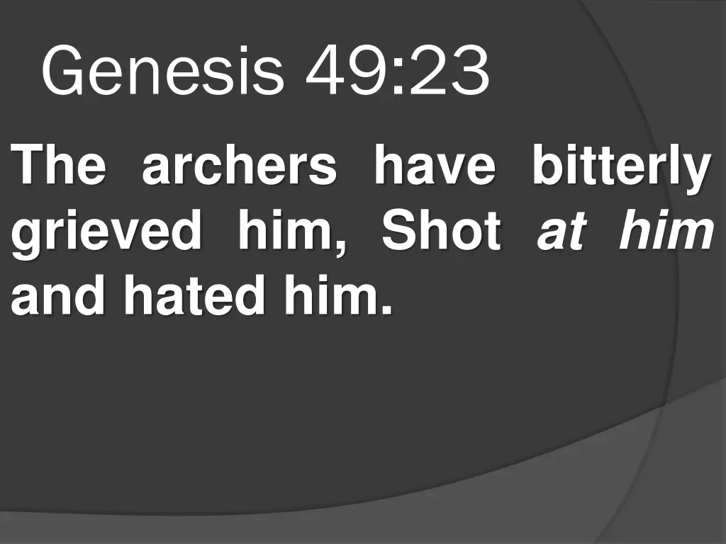 genesis 49 23 the archers have bitterly grieved