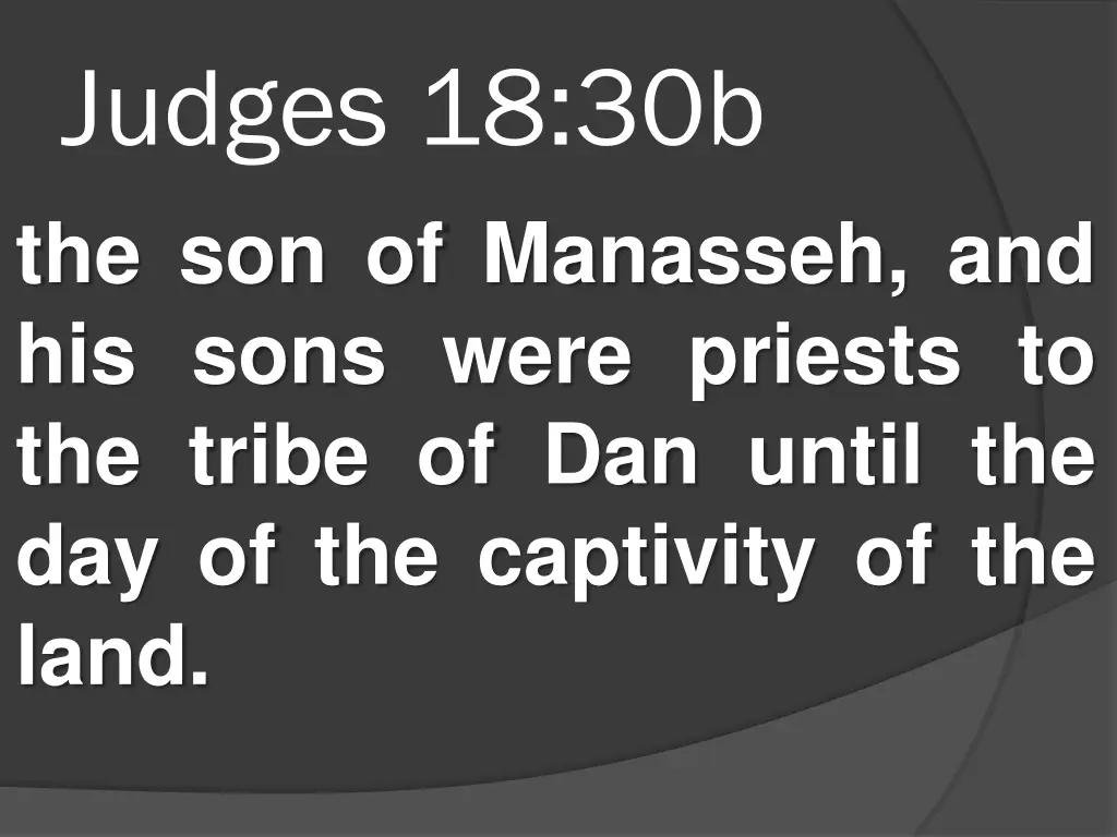judges 18 30b the son of manasseh and his sons